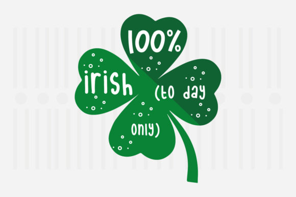 100 Irish to Day Only SVG for Crafts and Graphics