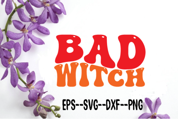 Bad Witch Retro Wavy Svg Sublimation for Crafts and Graphics