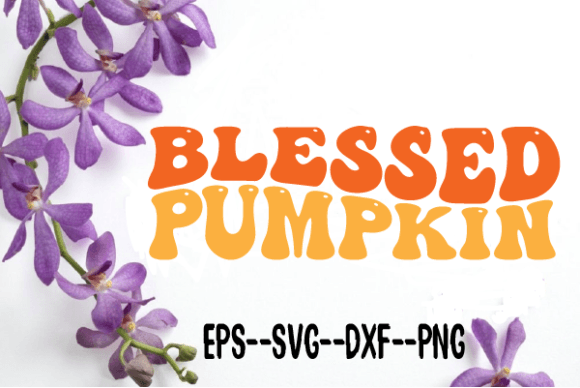 Blessed Pumpkin Retro Wavy Graphic for Crafts
