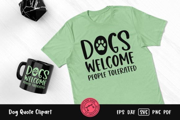 Dogs Welcome People Tolerated Quote – A Versatile Graphic for Crafts and Content