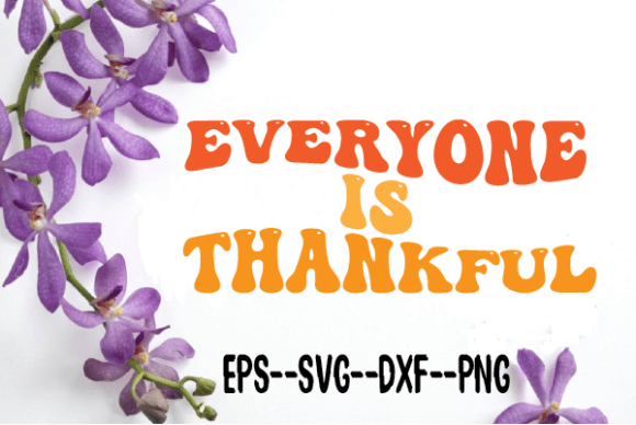 Everyone is Thankful New Retro Wavy Svg for Crafts and Graphics