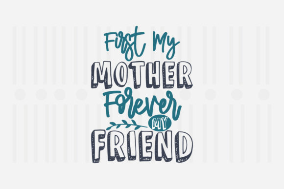 First My Mother Forever SVG for Crafts and Graphics