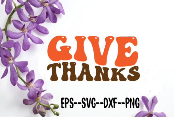 Give Thanks New Retro Wavy Svg for Crafts and Graphics