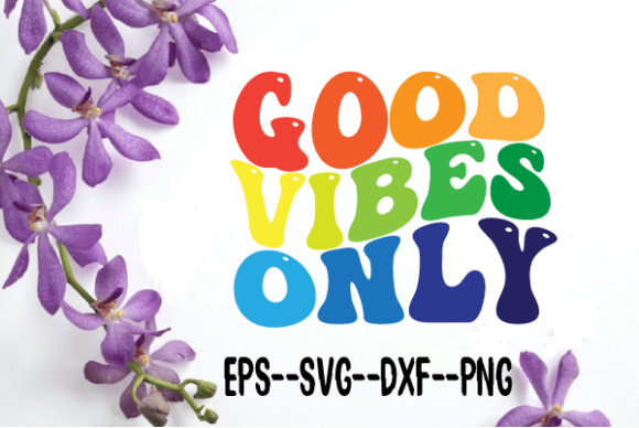 Good Vibes Only Wavy Retro Graphic for Crafts