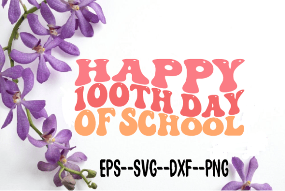Happy 100th Day of School Retro Wavy Svg for Graphics and Crafts
