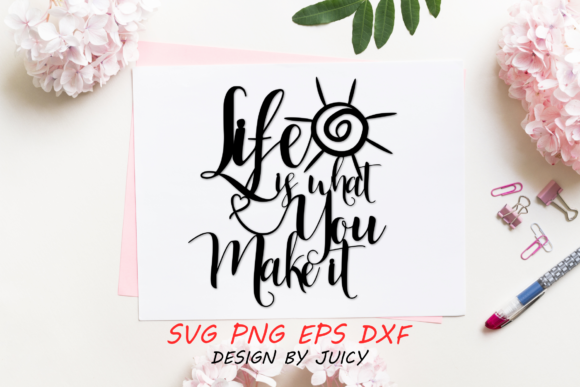 Life Is What You Make It SVG for Crafts and Graphics