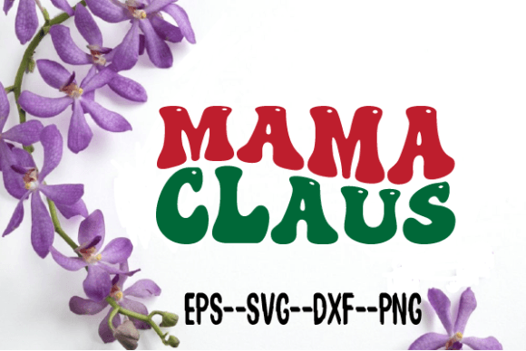 Mama Claus Christmas Retro Wavy Svg for Crafts and Graphics