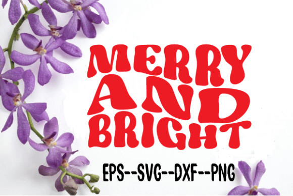 MERRY and BRIGHT. Retro Wavy Svg for Crafts and Graphics