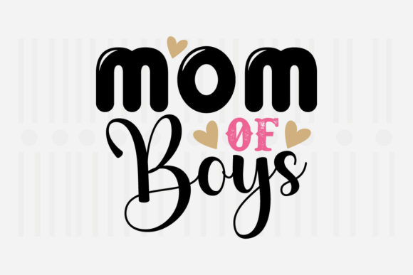 Mom of Boys Mother's Day SVG Graphics for Crafts