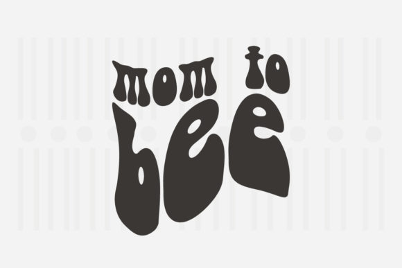 Mom to Bee Mother's Day SVG for Crafts and Graphics