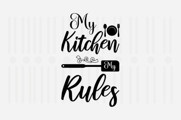 My Kitchen My Rules SVG Graphic for Crafts and Branding