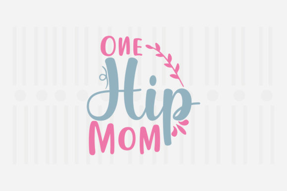 One Hip Mom Easter SVG for Crafts and Graphics