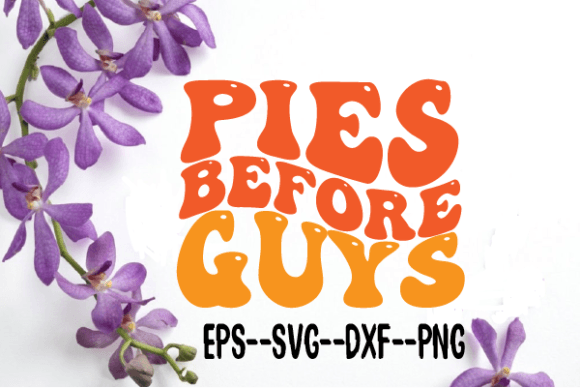 Pies Before Guys New Retro Wavy Svg for Graphics and Crafts