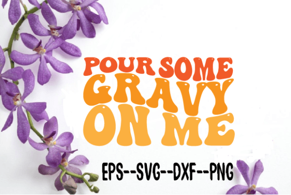 Pour Some Gravy on Me Retro Wavy Svg Review