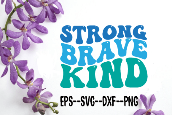 Strong Brave Kind New Wavy Retro Svg for Crafts and Graphics